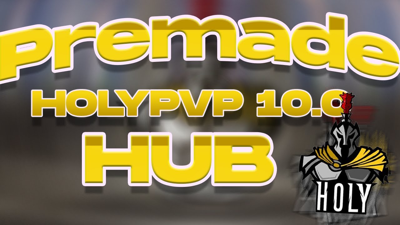Premade HOLYPVP 10.0 Hub - CHECK DESC -100% configurable leak!!!!!