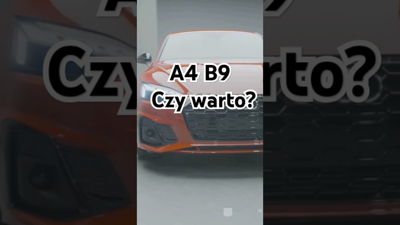 Audi A4 B9: Wady i zalety - Czy warto?