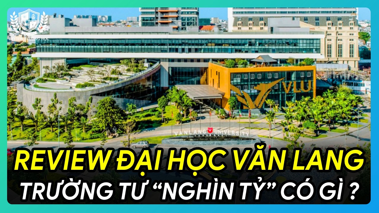 💥REVIEW TRƯỜNG ĐẠI HỌC VĂN LANG 😱 CHOÁNG VỚI TRƯỜNG TƯ NGHÌN TỶ Ở TP.HCM 💥 #daihocvanlang