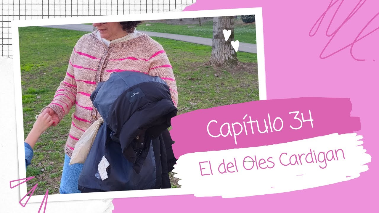 Capítulo 34. El del Oles Cardigan