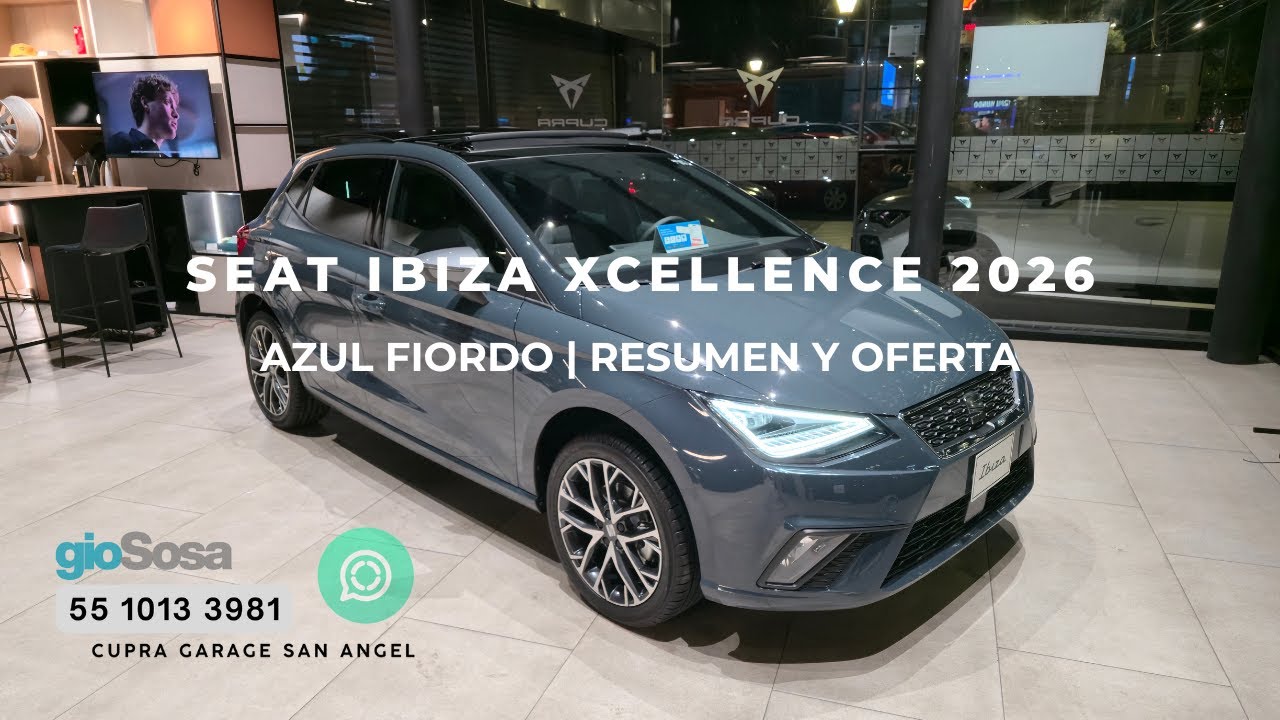 OFERTA BUEN FIN! | SEAT IBIZA XCELLENCE TM 2026 | AZUL FIORDO | Autos con Gio Sosa