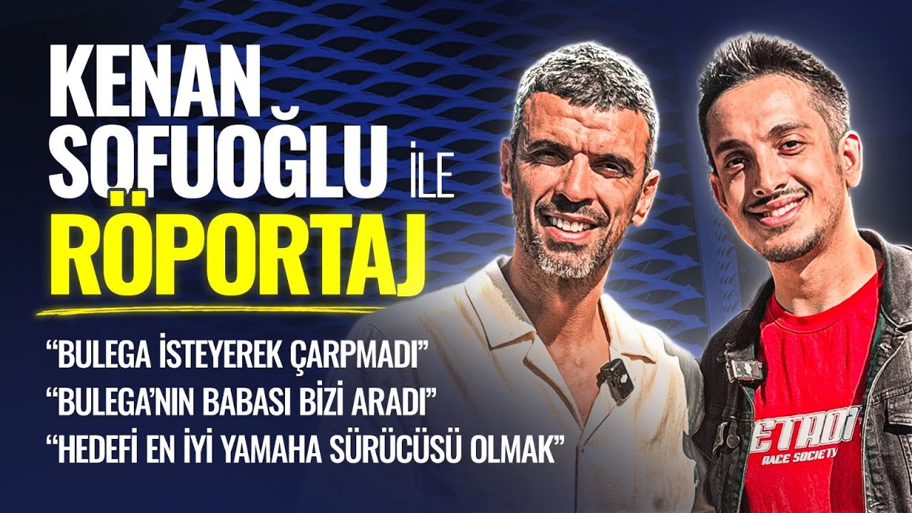 Kenan Sofuoğlu ile r&ouml;portaj: 