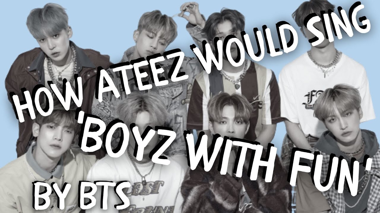 How Would ATEEZ Sing 'Boyz With Fun' by BTS