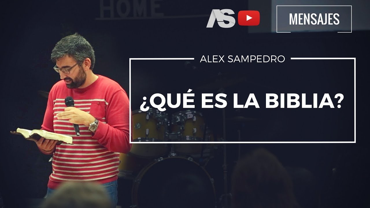 Predicación Alex Sampedro 🎥 📺 / ¿QUÉ ES LA BIBLIA?