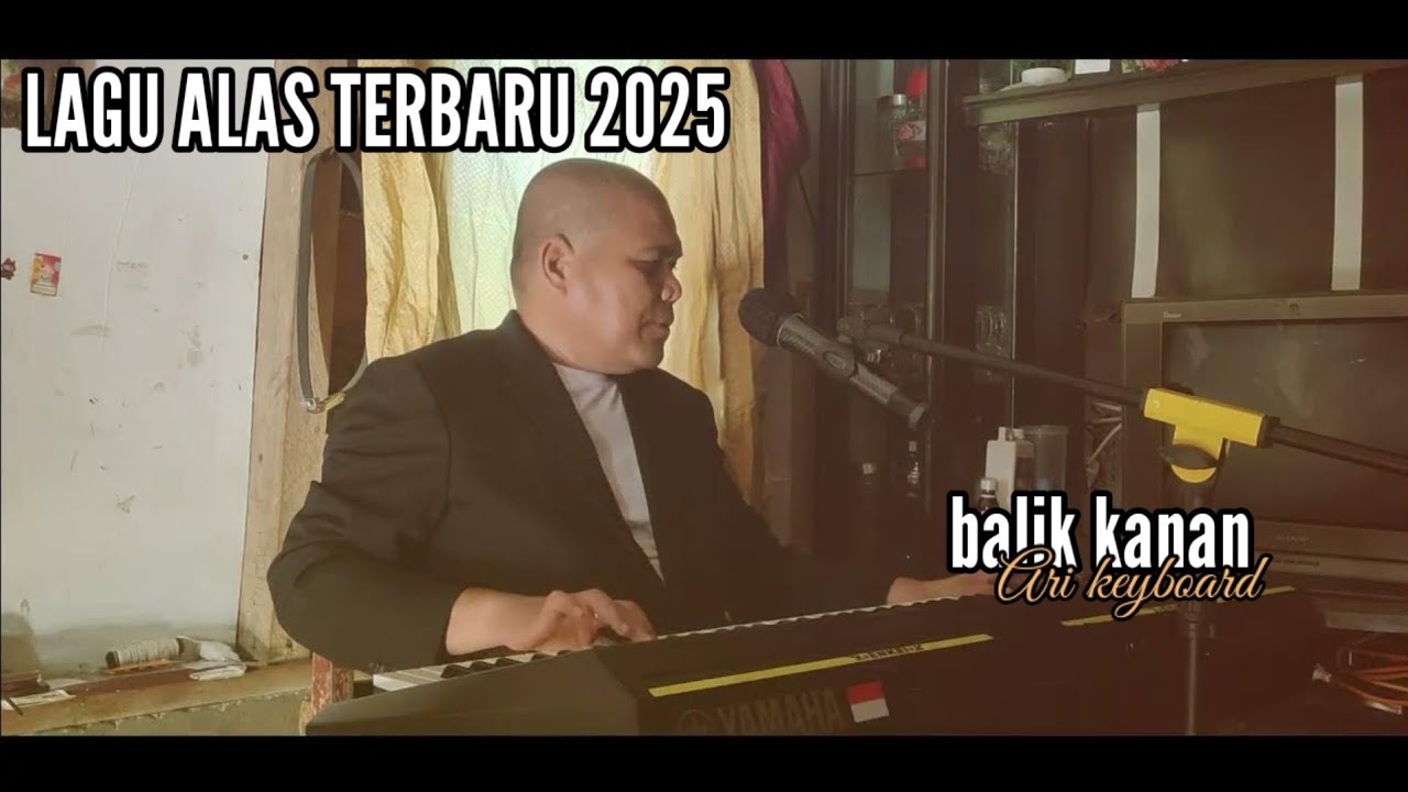 LAGU ALAS TERBARU 2025 ARI KEYBOARD - BALIK KANAN - (OFFICIAL VIDEO)