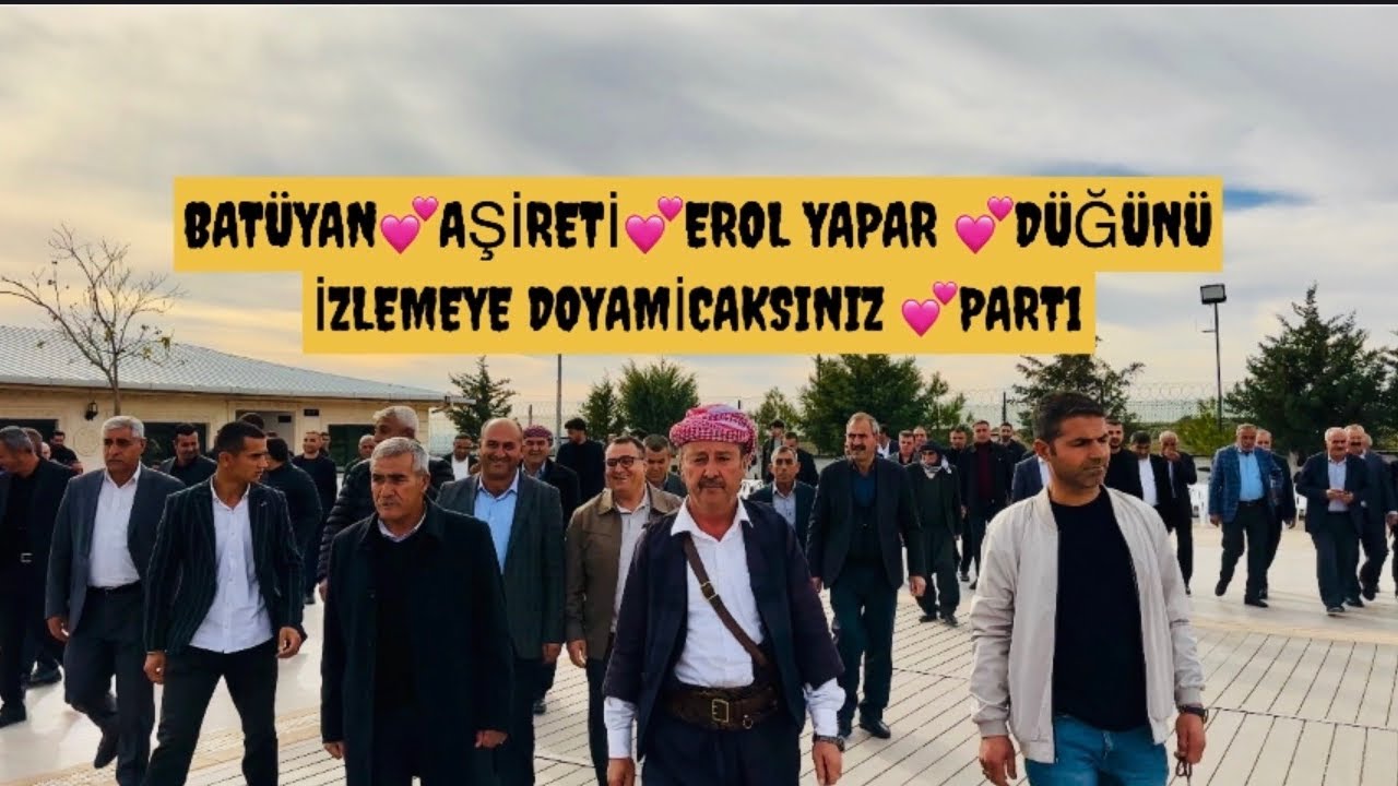 EROL YAPAR DÜĞÜNÜ 💕BATÜYAN AŞİRETİ PART1  HARİKA DÜĞÜN
