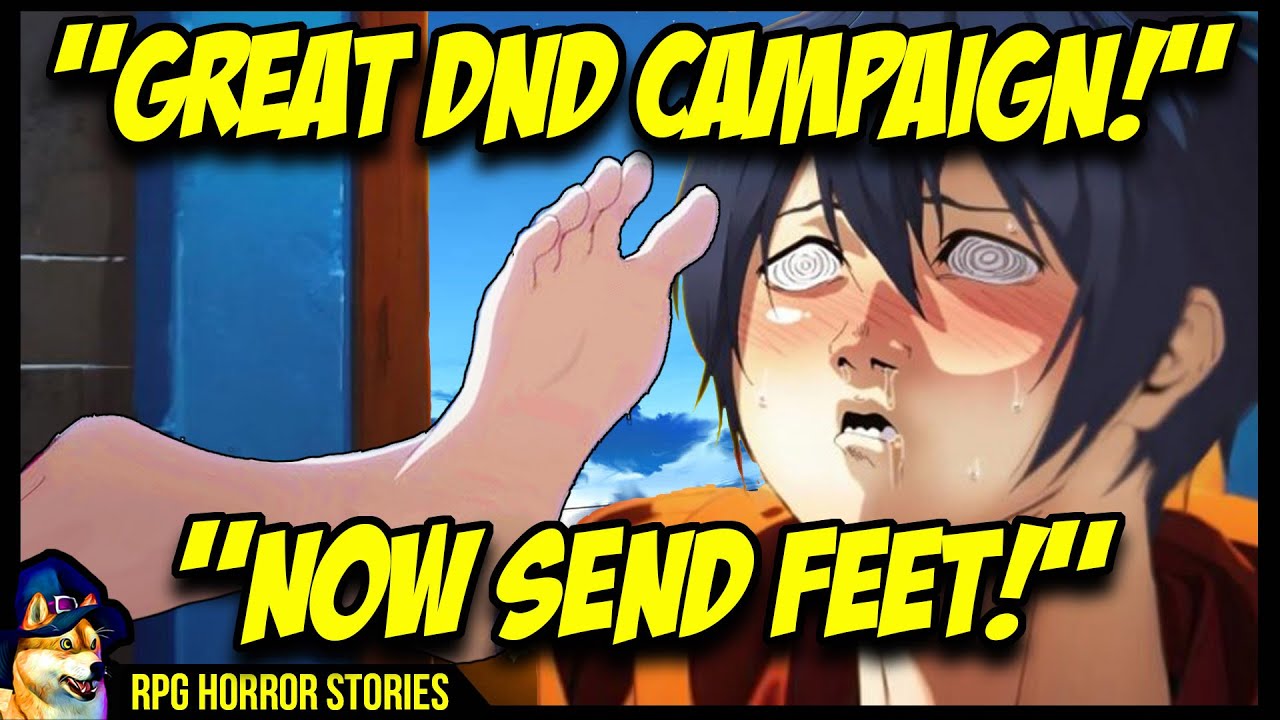 Dungeon Master Wants FEET PICS After DnD Campaign | r/rpghorrorstories