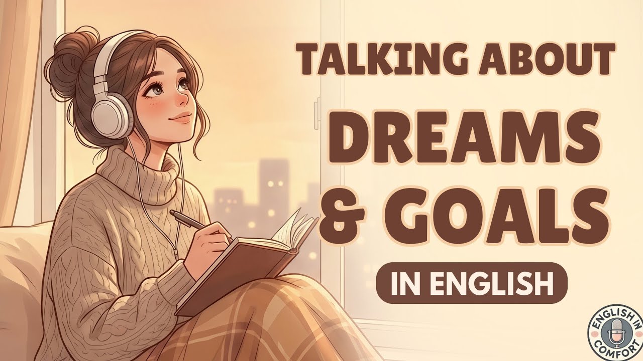 Talking About Dreams and Goals in English &ndash; Listening & Speaking Practice | English Learning Podcast