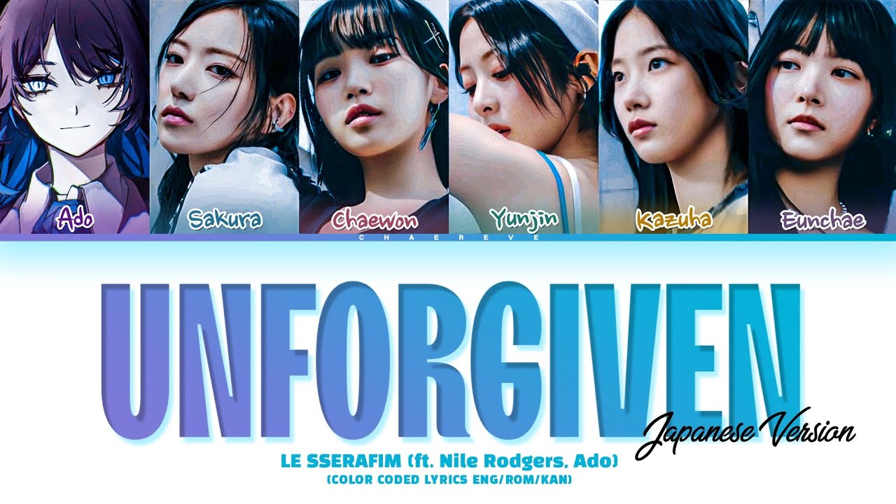 LE SSERAFIM UNFORGIVEN (ft. Nile Rodgers & Ado) Lyrics (Color Coded Lyrics)