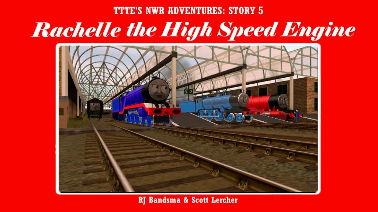TTTE's NWR Adventures - (Ep. 5) - Rachelle the High Speed Engine