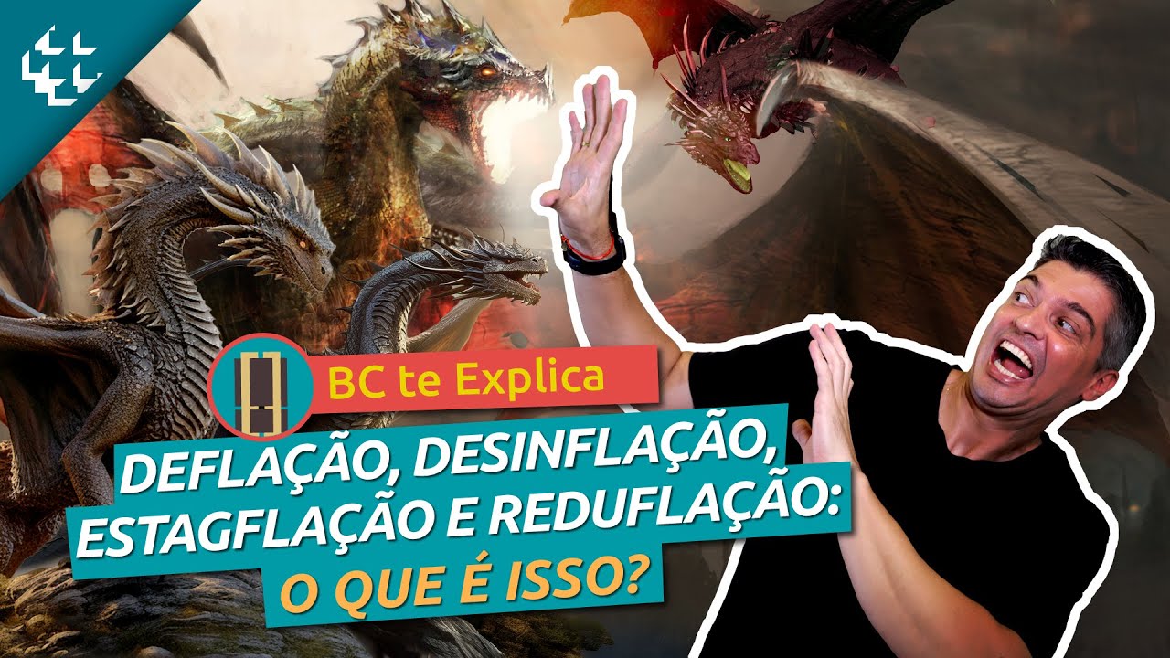 BC te Explica #92 - O que são inflação, deflação, estagflação, desinflação e reduflação?