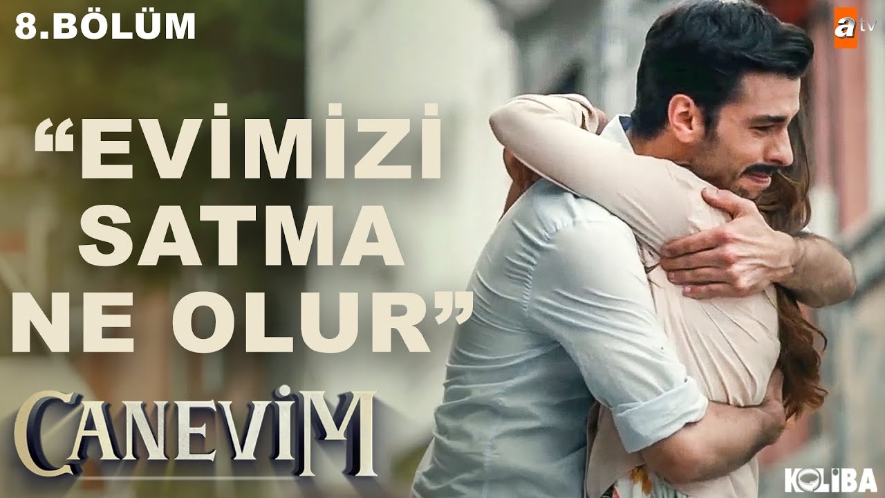 Aşkın Gücü! - Canevim 8.Bölüm