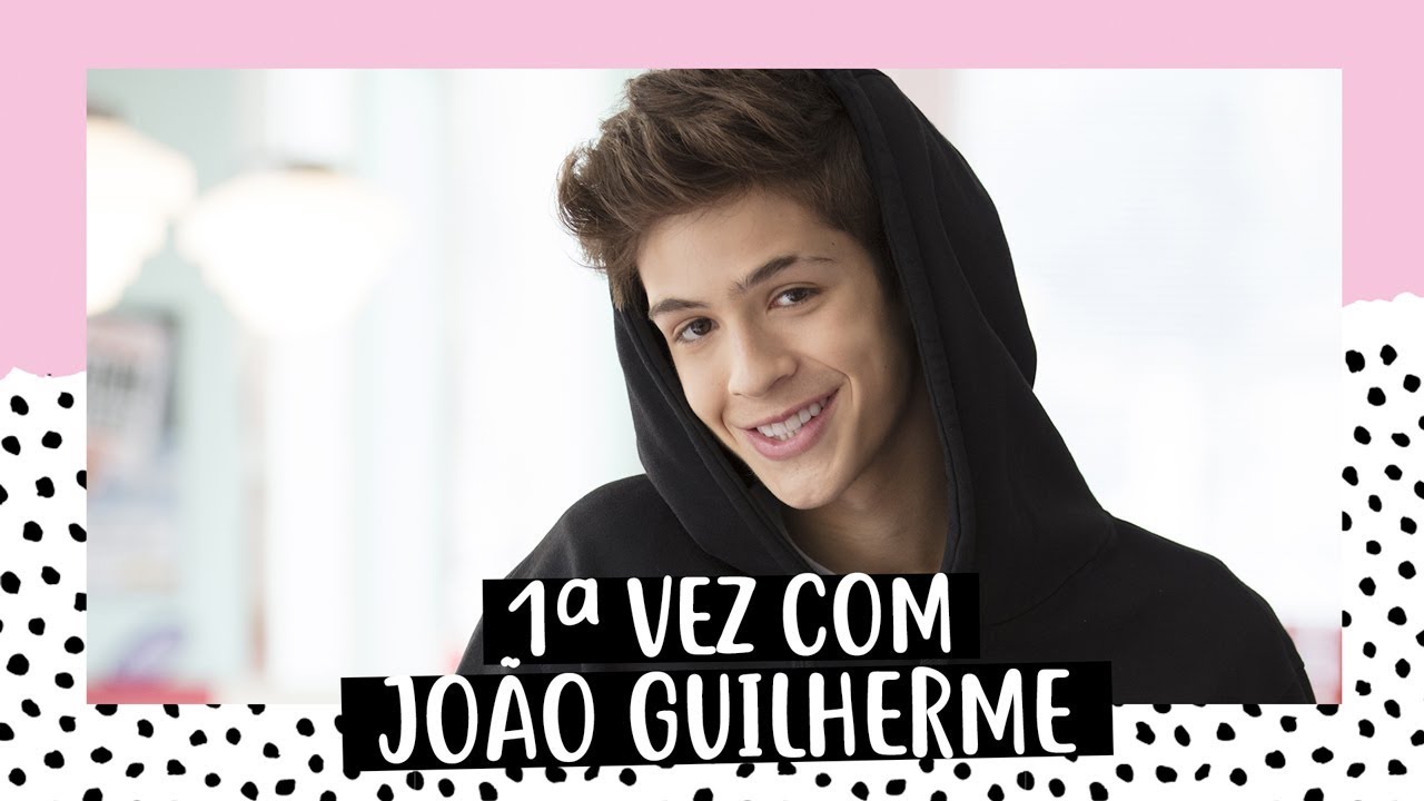 Primeira vez com João Guilherme!