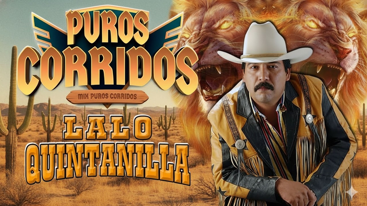 Puros Corridos Pesados 2025 💃Los 20 Grandes Éxitos Lalo Quintanilla El Nuevo León Del Corridos