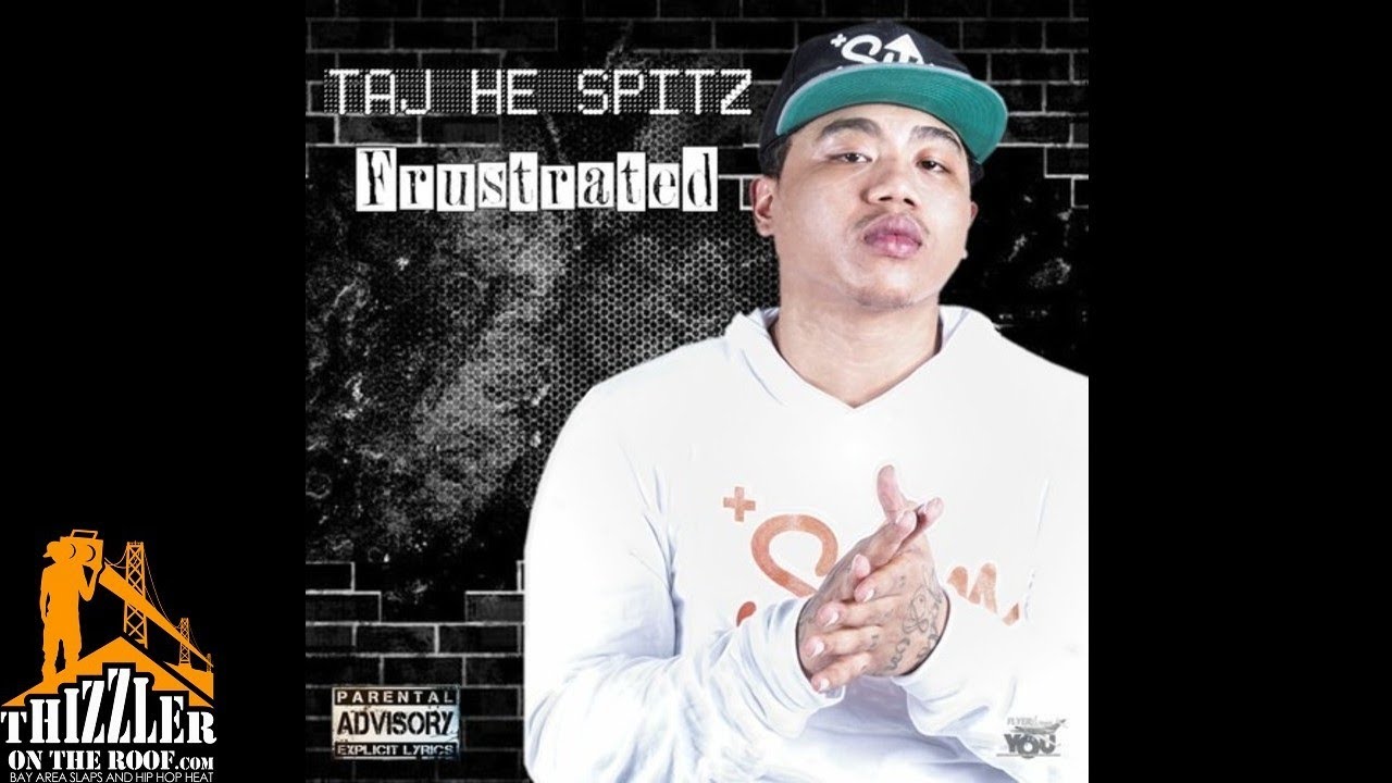 Taj-He-Spitz - Frustrated [Thizzler.com]