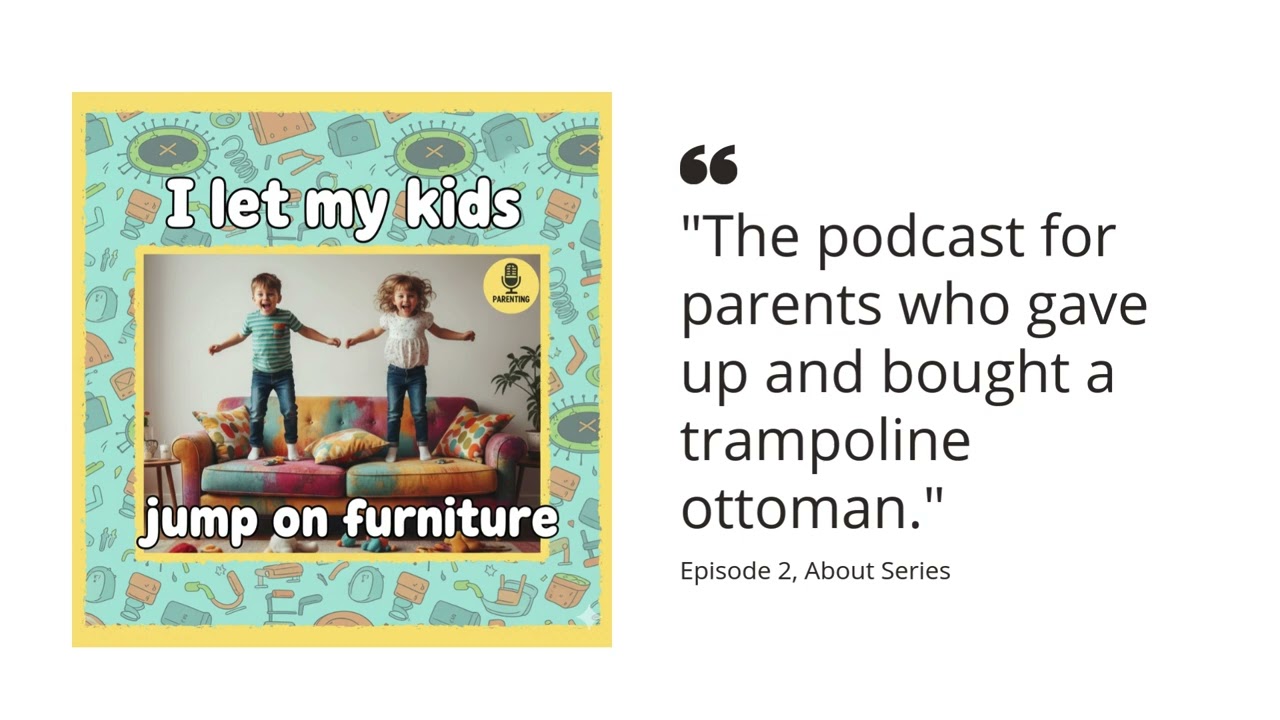 Episode 2 The podcast for parents who gave up and bought a trampoline ottoman