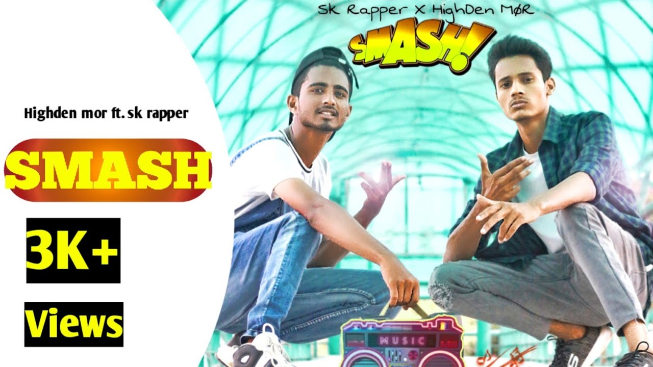 SMASH | HIGHDEN MOR  FT.  SK RAPPER | OFFICIAL MUSIC VIDEO