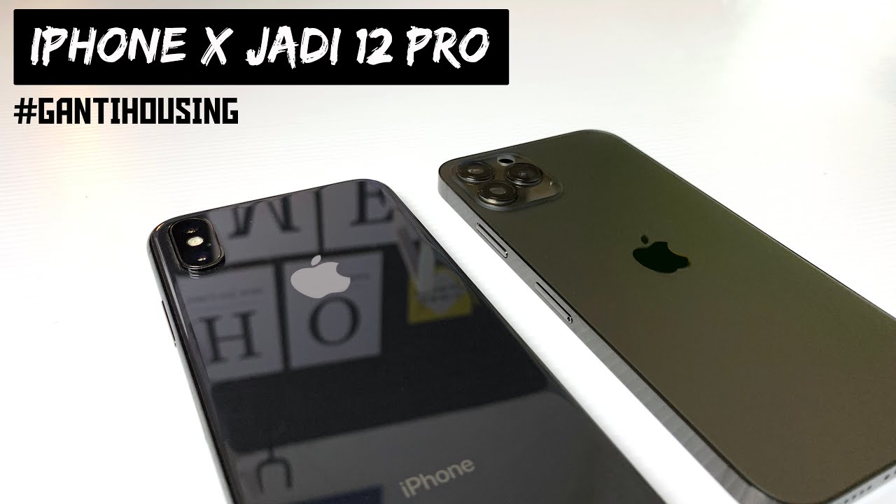 Ubah Iphone X Menjadi Iphone 12 Pro | Ganti Housing