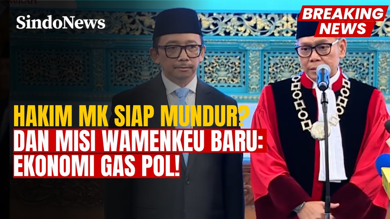 Hakim MK & Wamenkeu Baru Usai Dilantik Presiden & Ungkap Alasan Mundur dari Dirut BI | Breaking News