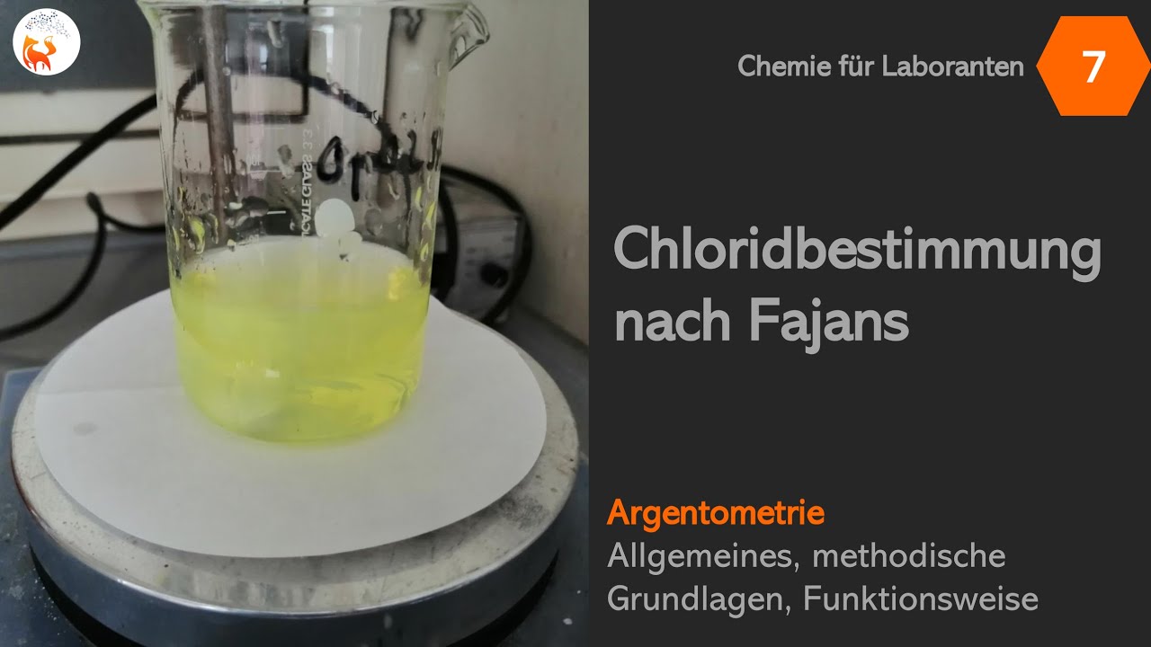 Chloridbestimmung nach Fajans - Argentometrie - LF07 - DerChemieFuchs