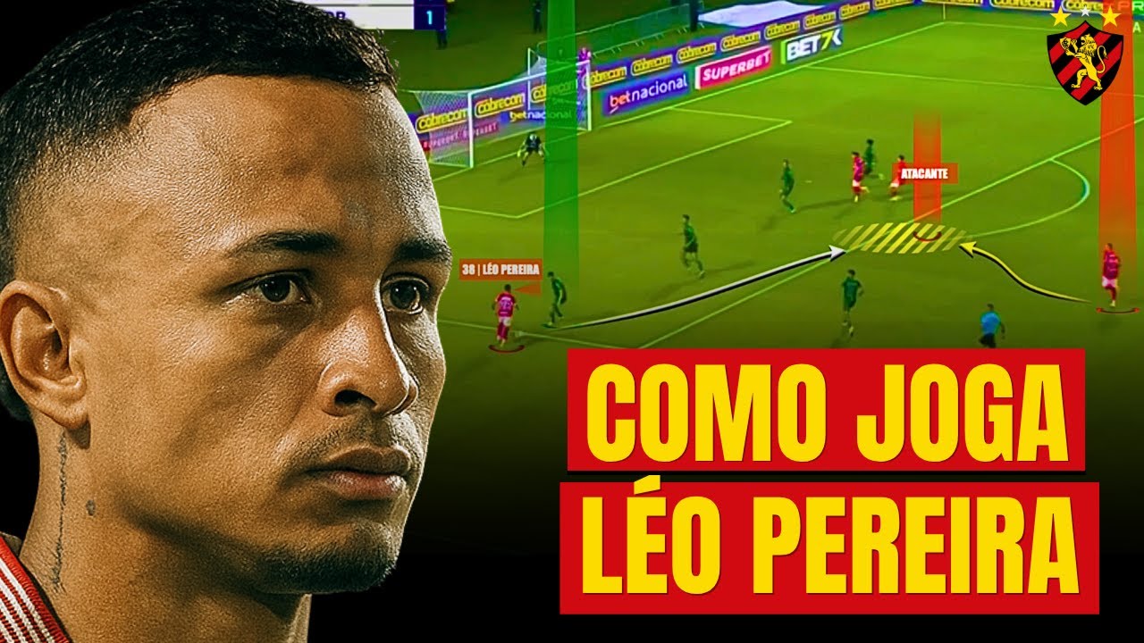 COMO JOGA LÉO PEREIRA ATACANTE DO SPORT
