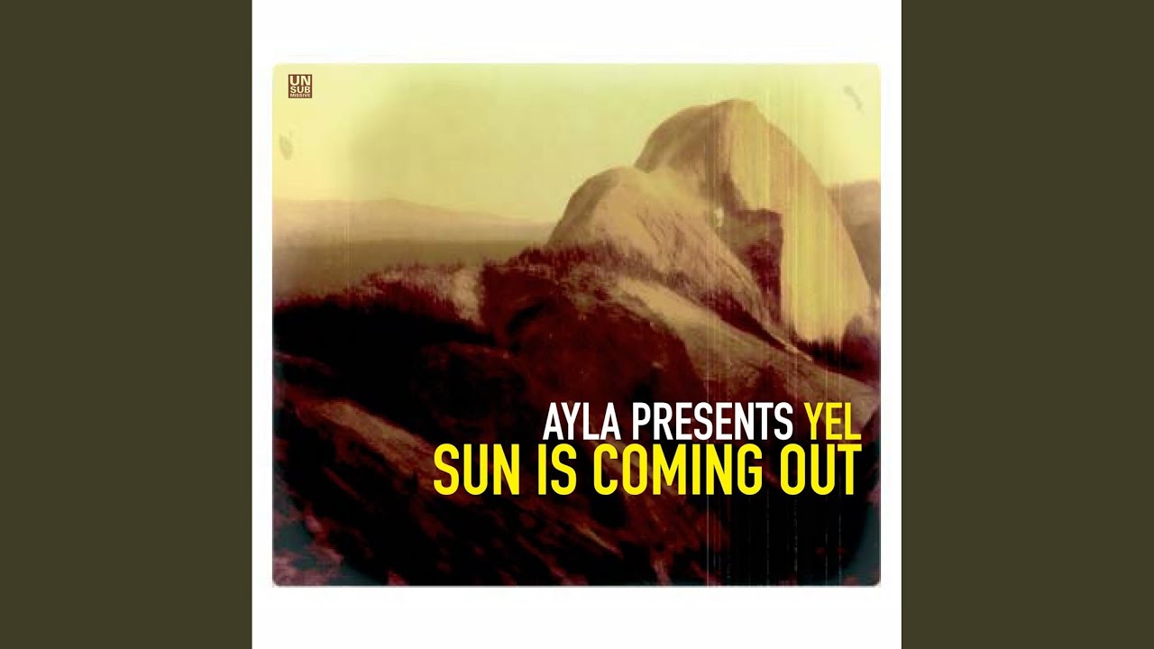 Sun Is Coming Out (Ayla's Uplifting Mix)