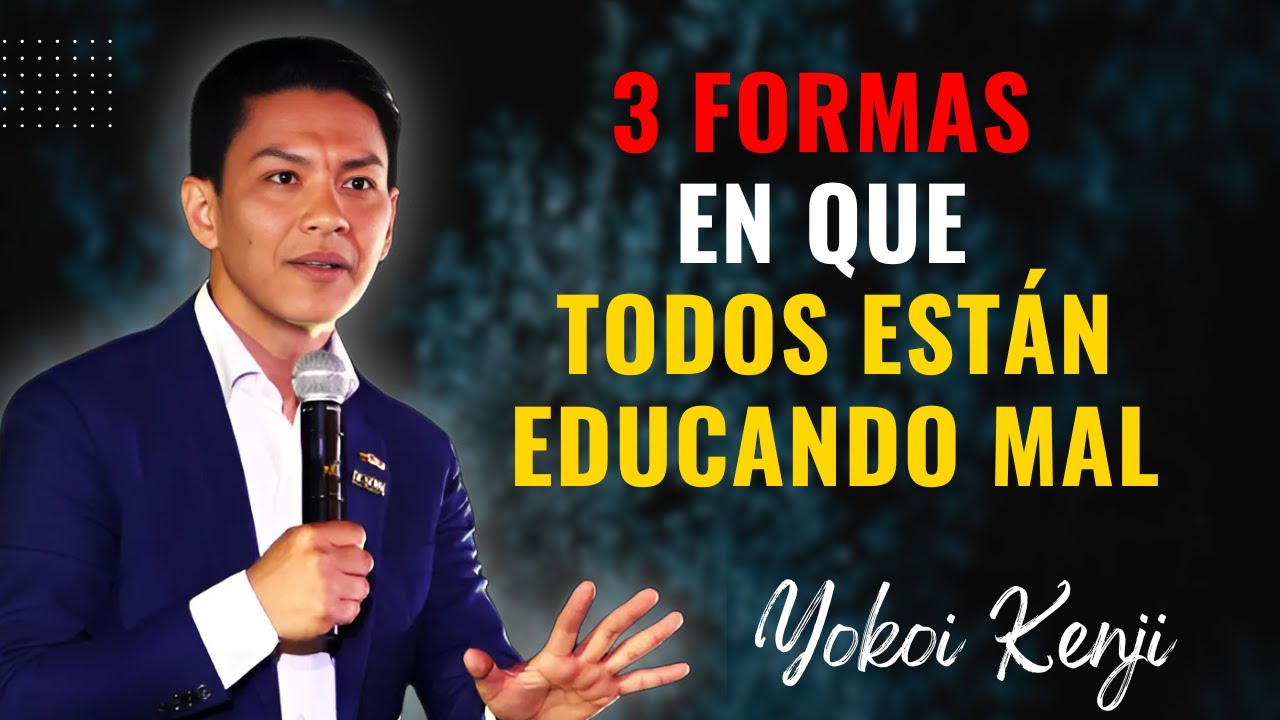 Yokoi Kenji Predicas  - ¿Estás Educando a Tus Hijos o Solo... Manipulándolos