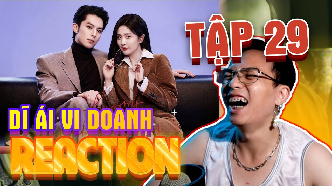 Reaction Dĩ Ái Vi Doanh Tập 29 Bạch Lộc Vương Hạc Đệ ông tek