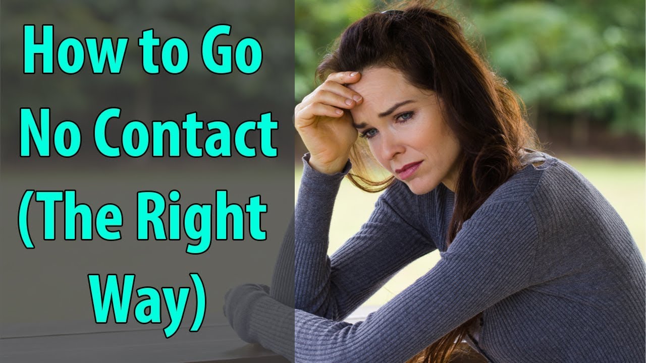 How to Go No Contact (The Right Way!)