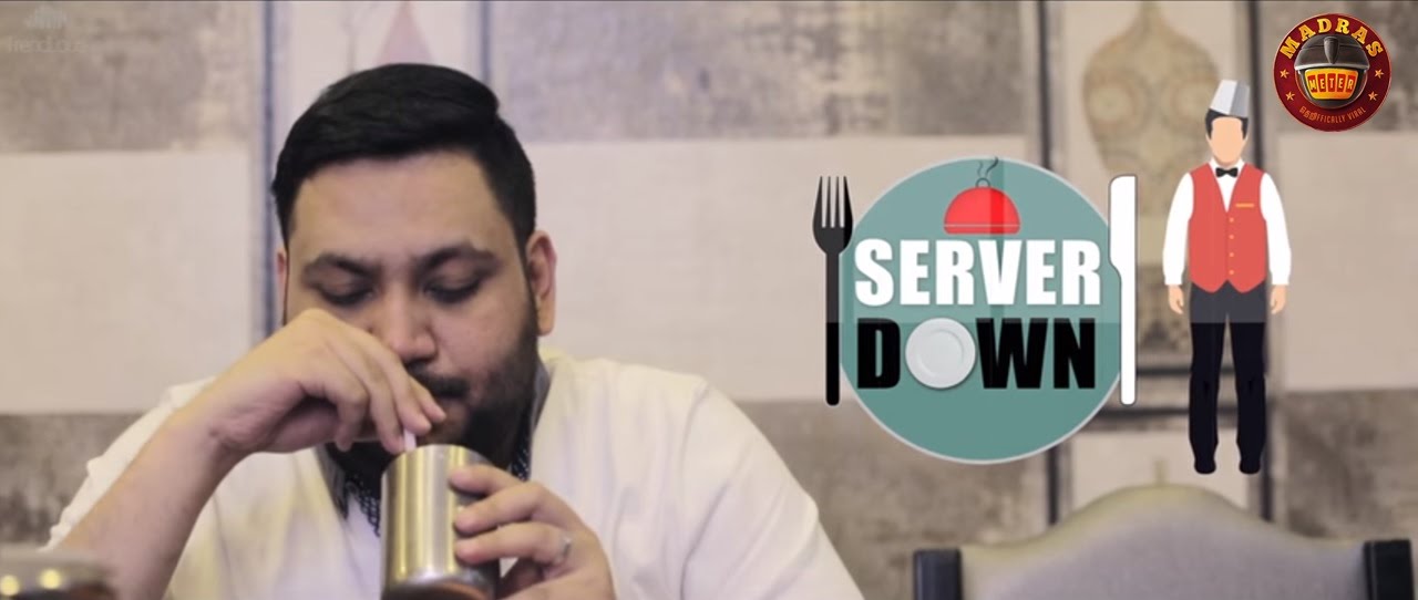 Server Down | Types of People At A Restaurant | Madras Meter