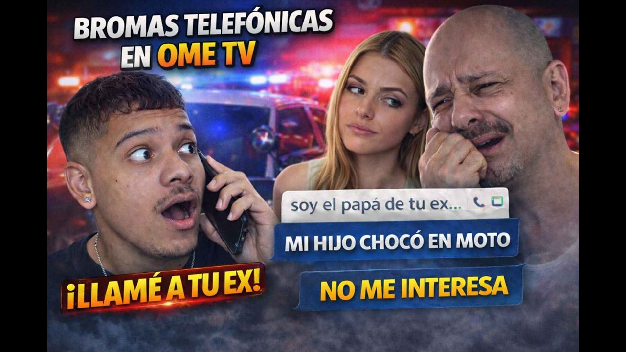 ME HICE PASAR POR SU PAPÁ Y LLAMÉ A SU EX… TERMINÓ MAL