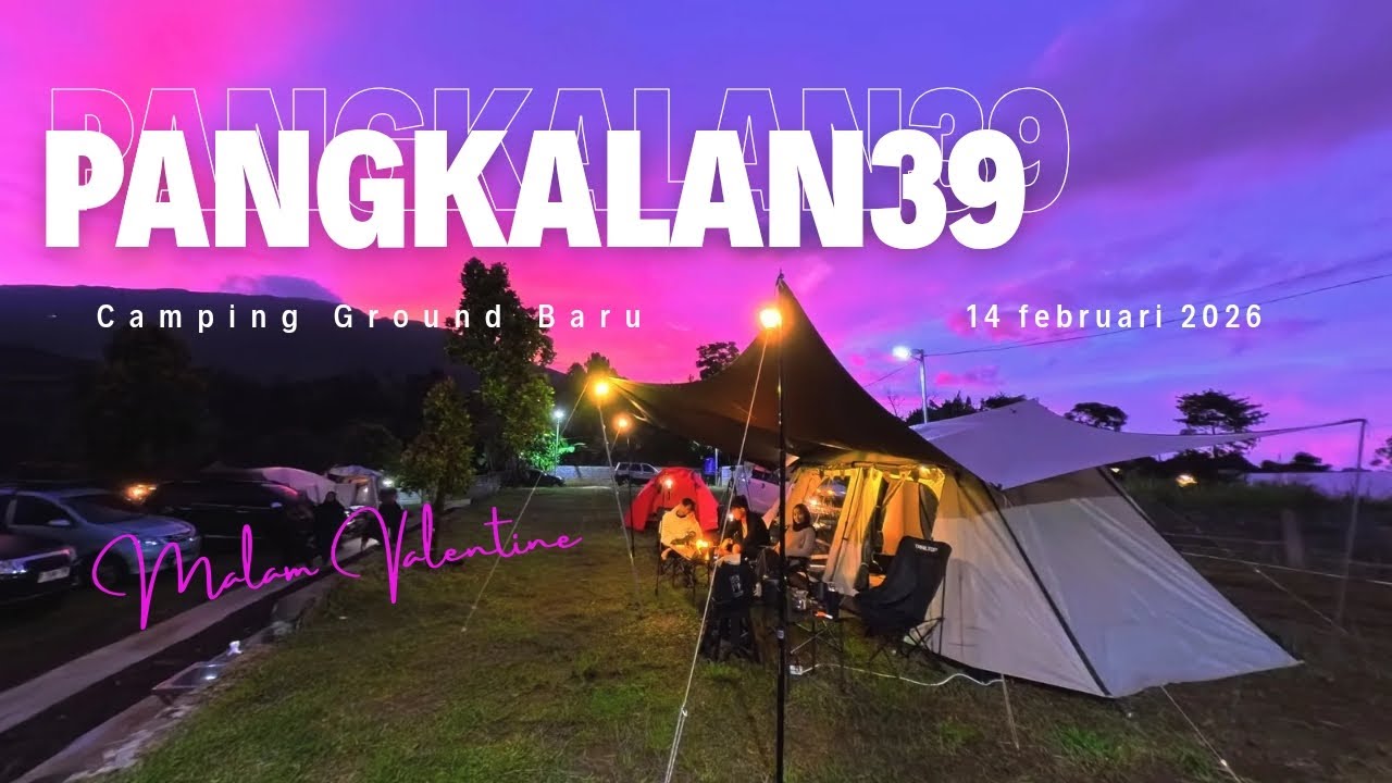 Camping Malam Valentine | PANGKALAN 39 CAMPING GROUND | CIJERUK BOGOR | View Citylight & Dua Gunung