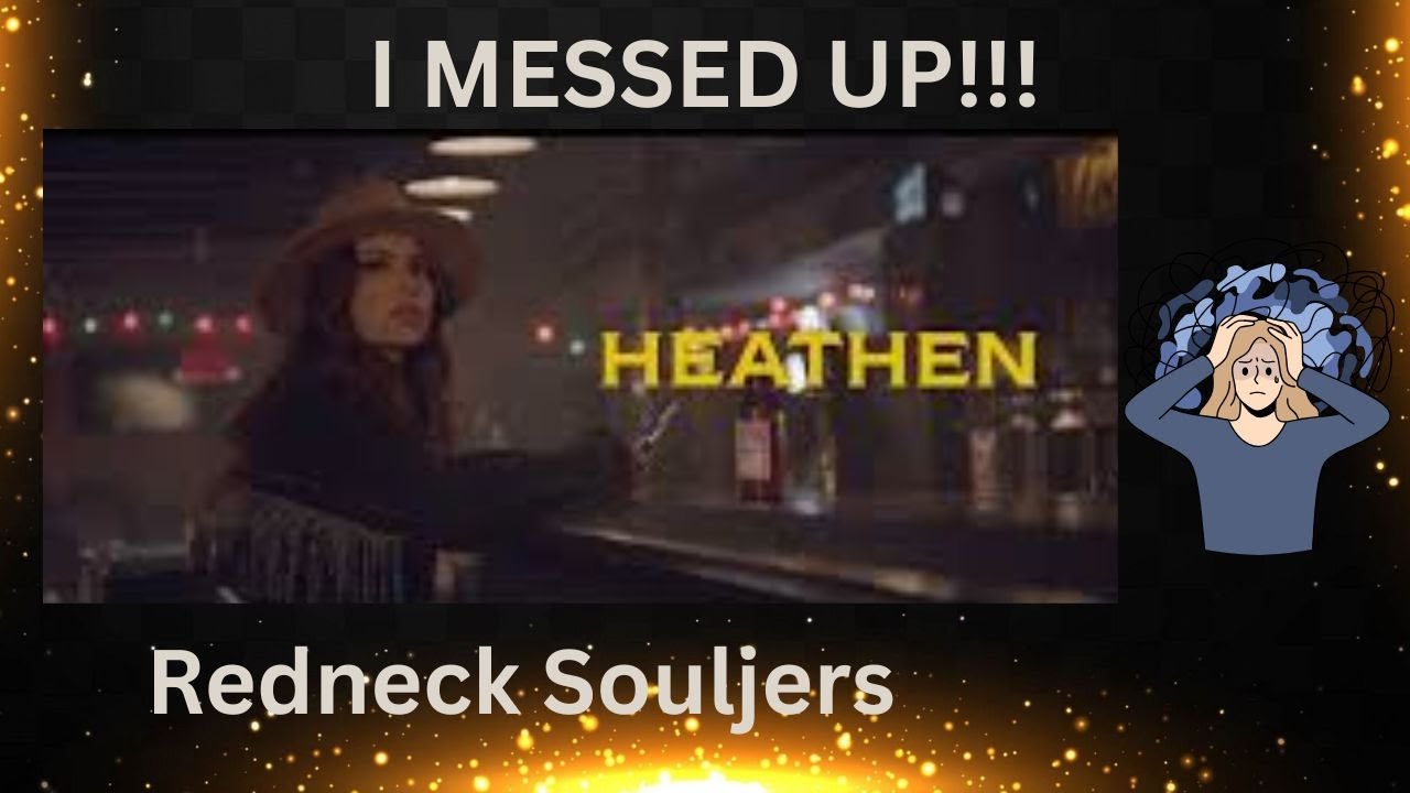 I Messed Up!! @RedneckSouljersmusic - Heathen - Original (REACTION)