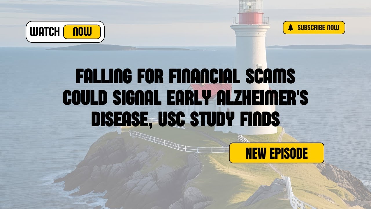 Falling for Financial Scams Could Signal Early Alzheimer's Disease, USC Study Finds