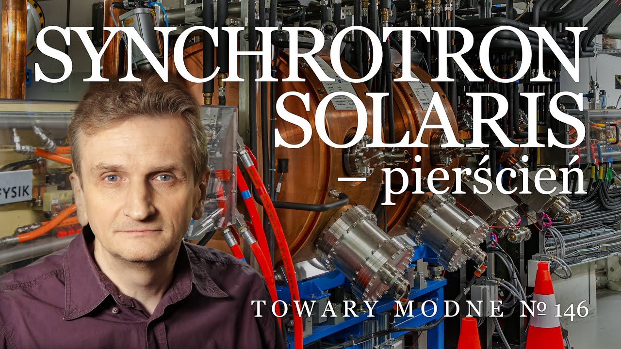 Synchrotron SOLARIS część trzecia [TOWARY MODNE 146]