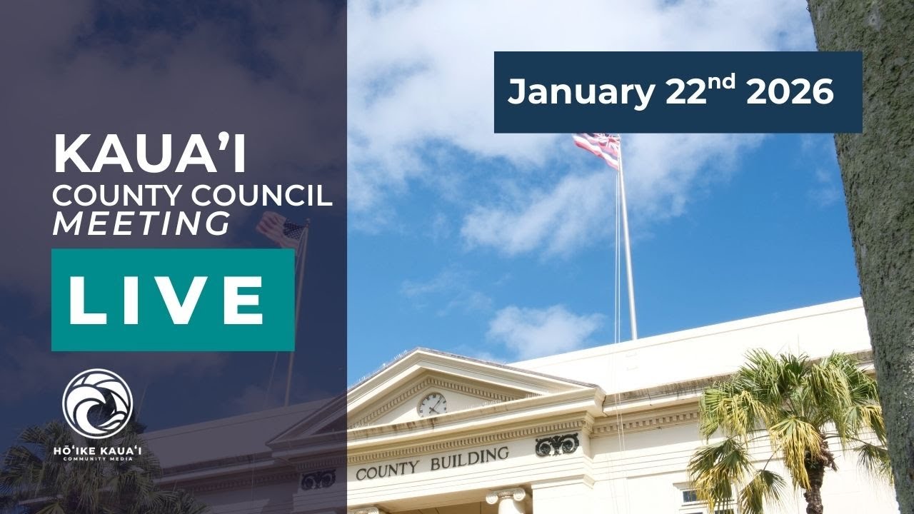 Kaua‘i County Council Meeting | January 22nd 2026