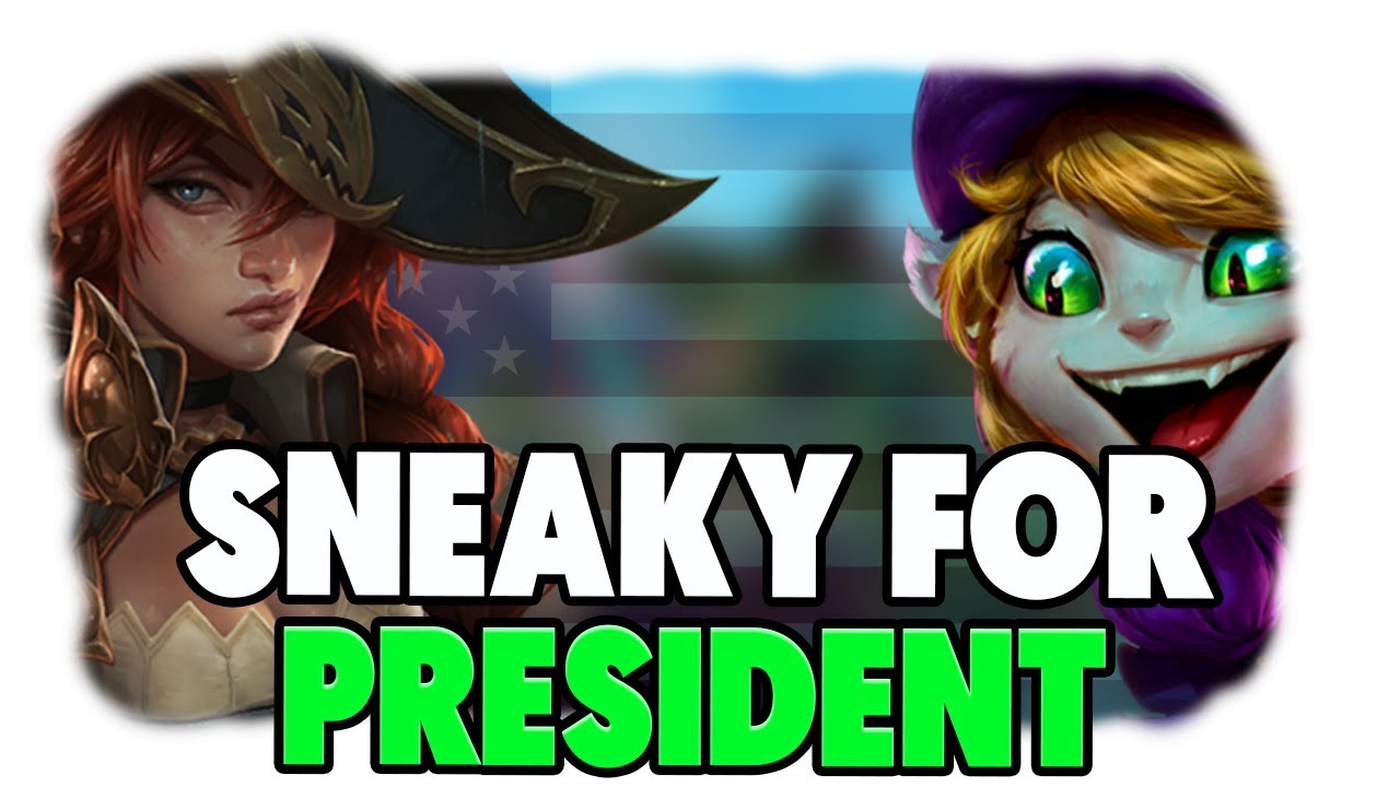 C9 Sneaky | SNEAKY FOR PRESIDENT