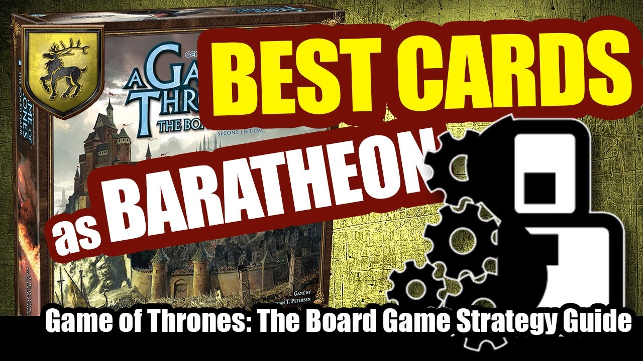 Best Cards as Baratheon - Game of Thrones: The Board Game Strategy Guide