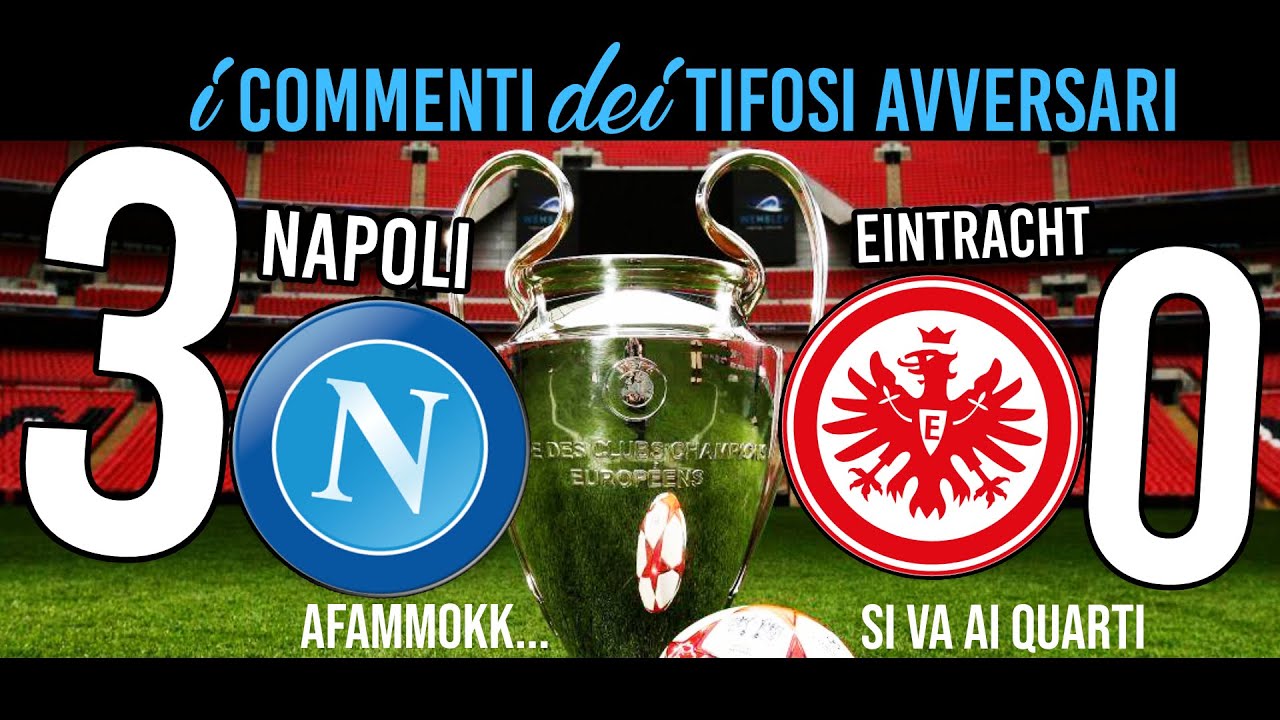NAPOLI 3 - EINTRACHT 0  (HIGHLIGHTS e LIVE REACTIONS Champions League). Commenti di tifosi avversari