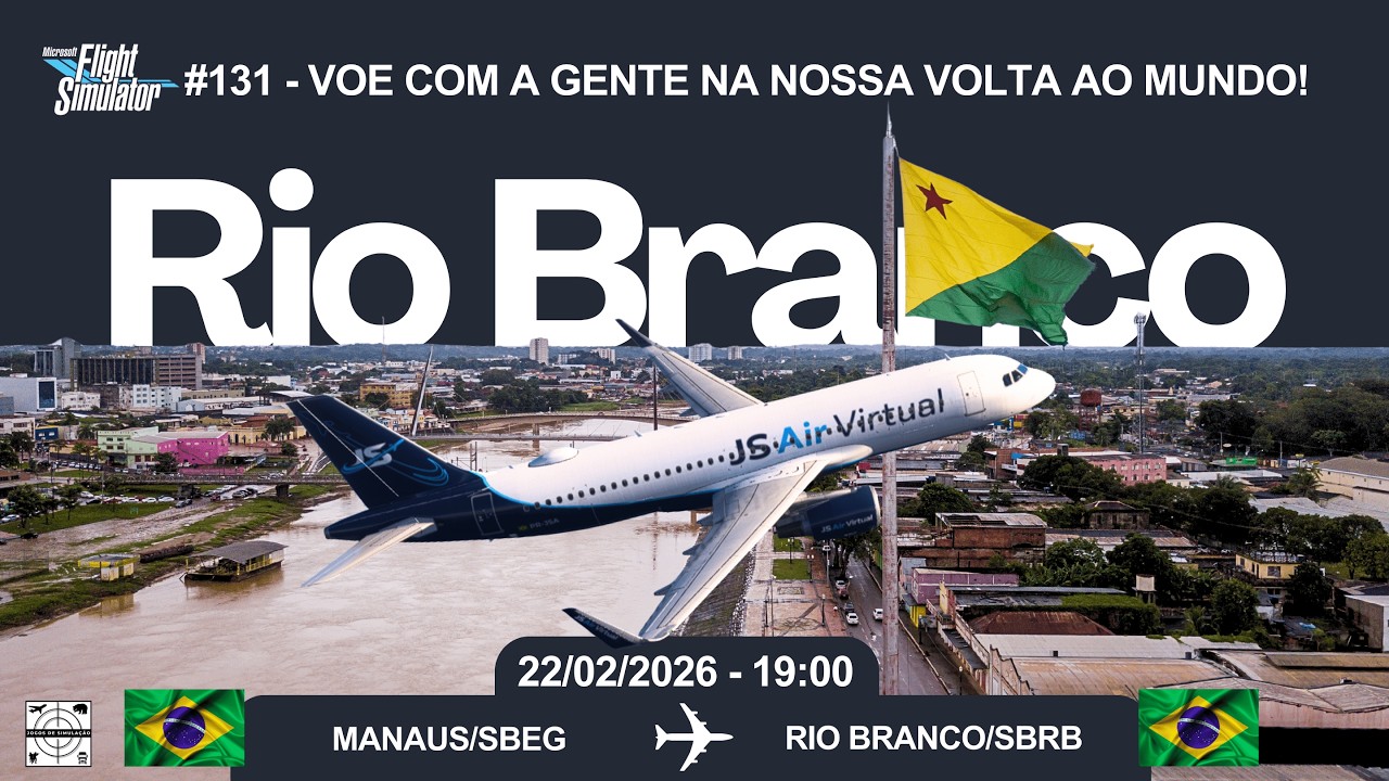 ✈️Live Volta ao Mundo MSFS 2020 | 🛫Manaus/SBEG p/ 🛬 Rio Branco/SBRB | Rede Multiplayer🌐