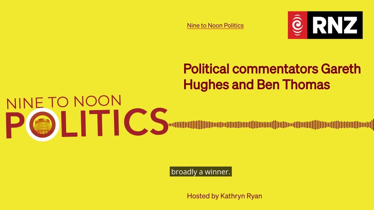 Political commentators Gareth Hughes and Ben Thomas | Nine To Noon Politics