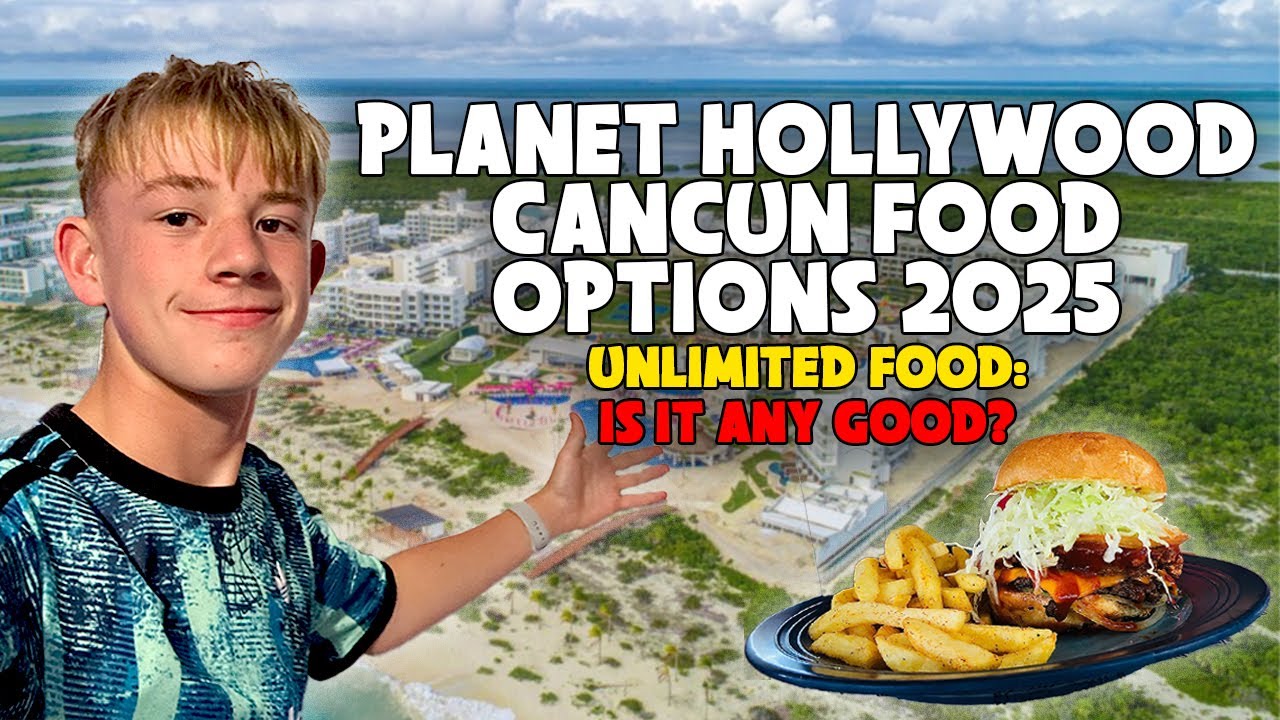 PLANET HOLLYWOOD CANCUN 2025: Is the Food Worth It?