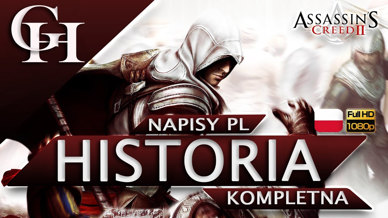 ASSASSIN'S CREED 2 [ GROWY FILM NAPISY PL ] KOMPLETNA HISTORIA Z GRY [ CUTSCENKI/GAMEPLAY] PC 1080P