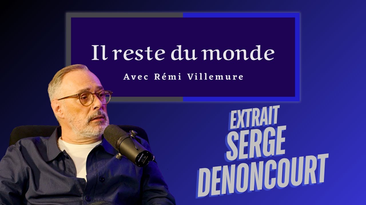 Il reste du monde | #25 Serge Denoncourt | Extrait | Et si on DÉFINANÇAIT la CULTURE ?