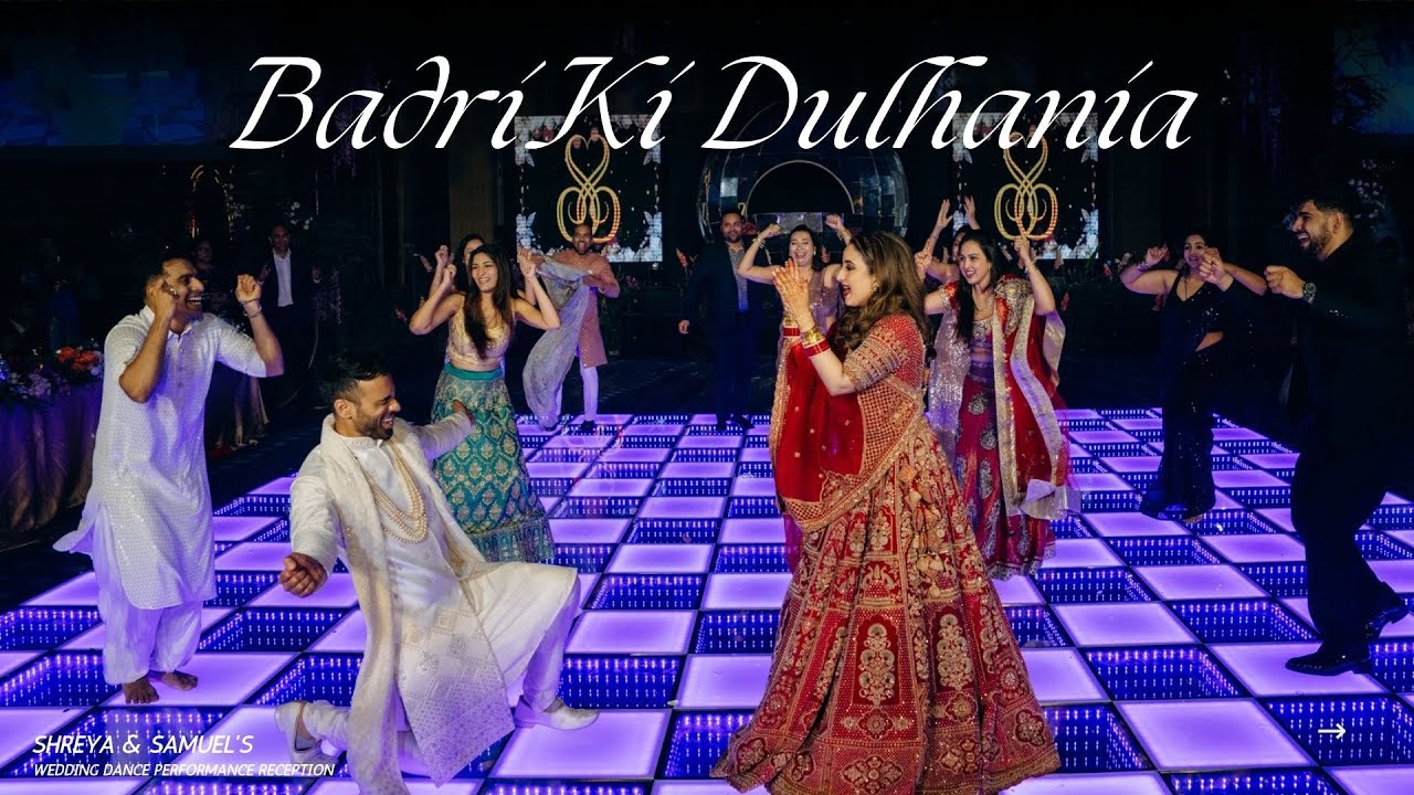 Badri Ki Dulhania || Shreya & Samuel's Wedding Dance Performance ||  Reception