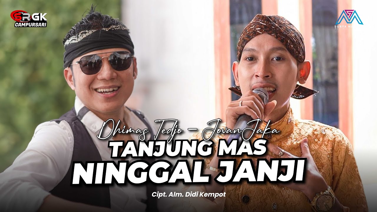 TANJUNG MAS NINGGAL JANJI - DHIMAS TEDJO ft JOVAN JAKA - SRGK CAMPURSARI - SURYA MANDIRI MEDIAPRO