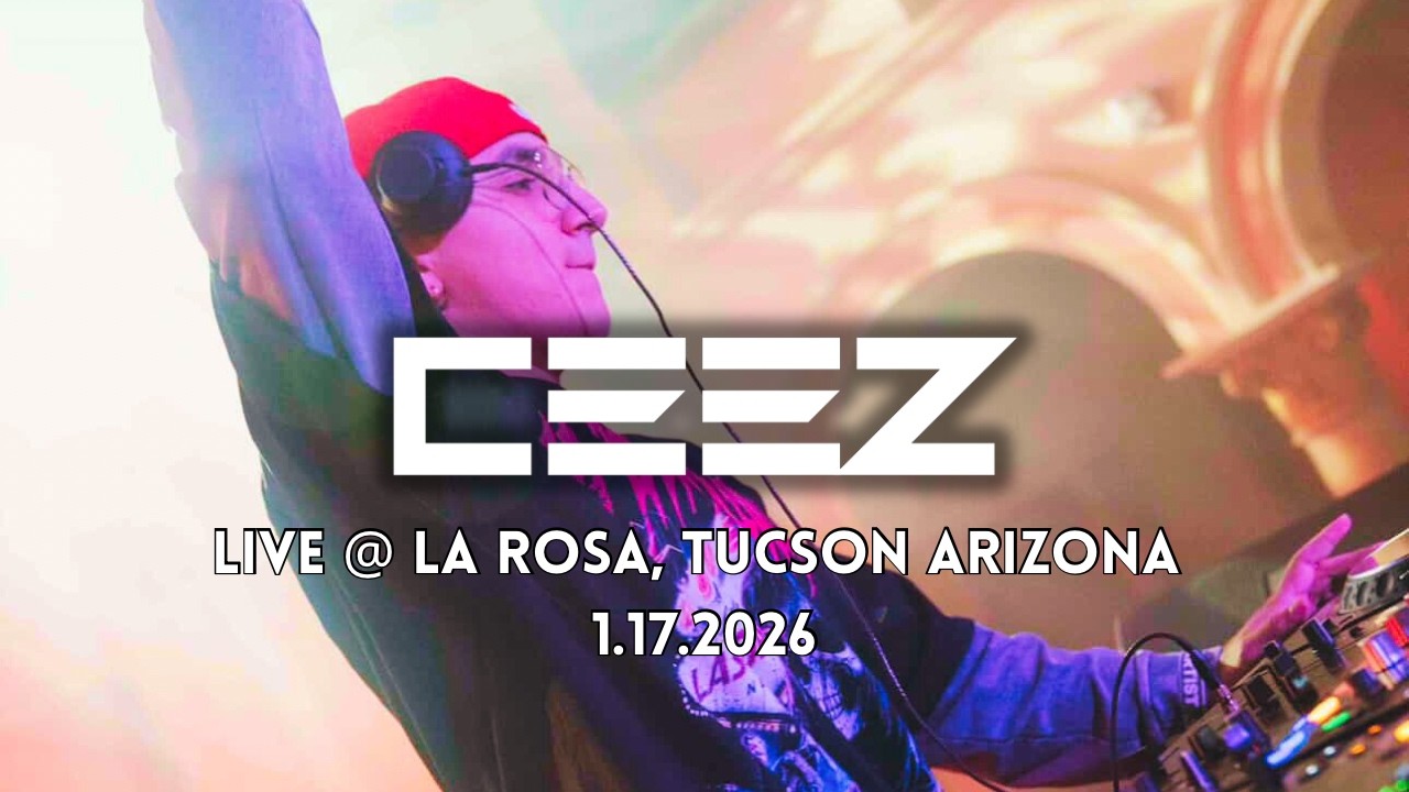 CEEZ @ LA ROSA TUCSON AZ 1.17.2026