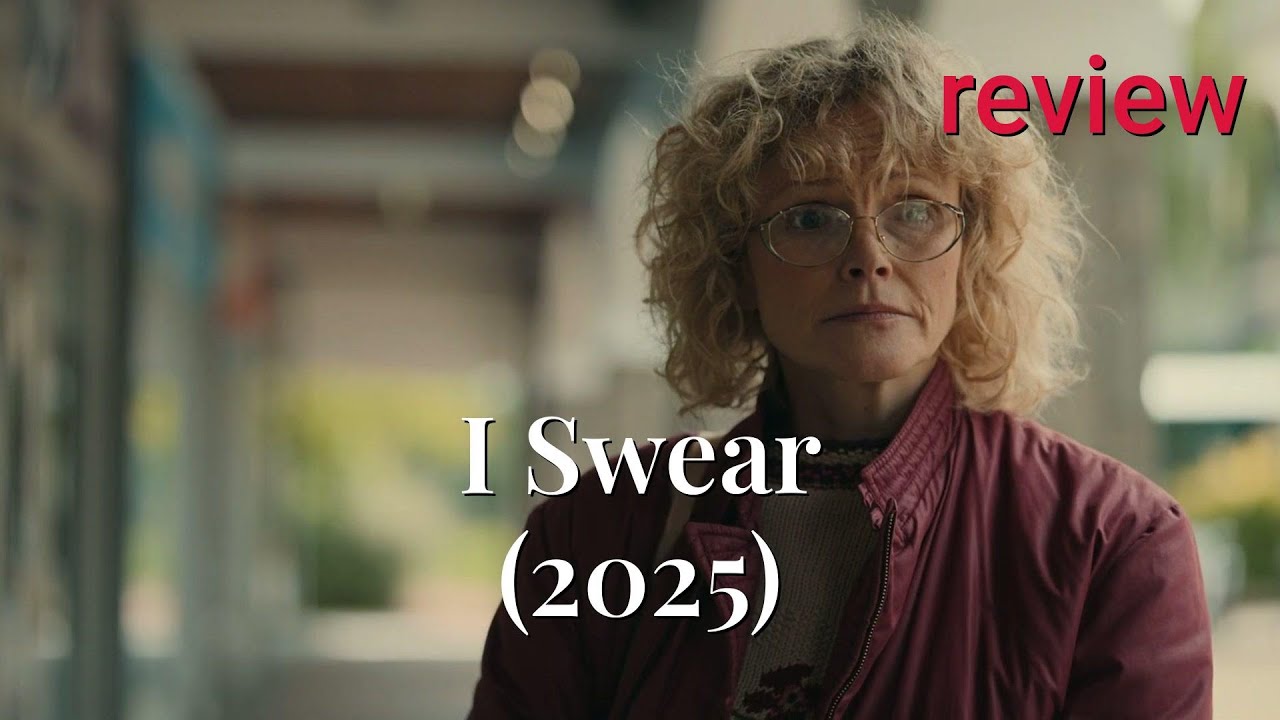 Review: I Swear (2025) - Peter Mullan, Robert Aramayo, Maxine Peake