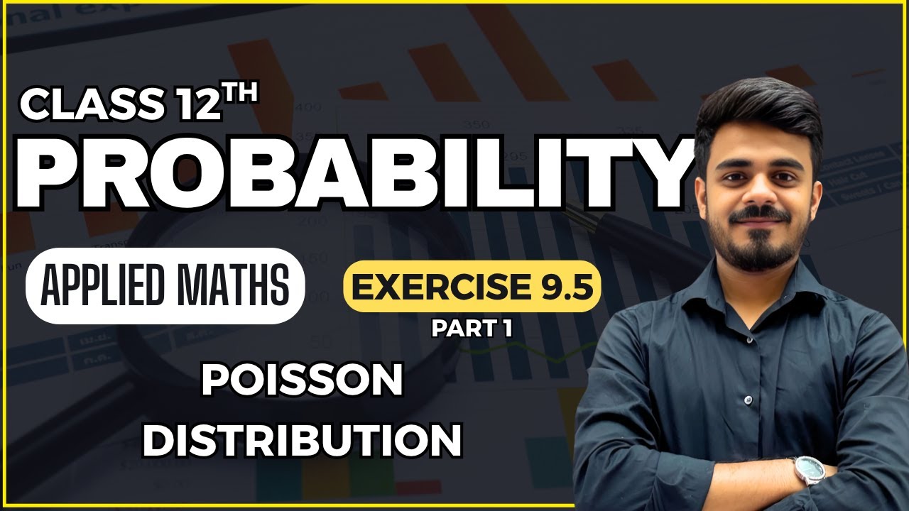 Poisson Distribution| Ex 9.5 Part 1| Q1-Q10| Applied Maths| Class 12th |2025-26
