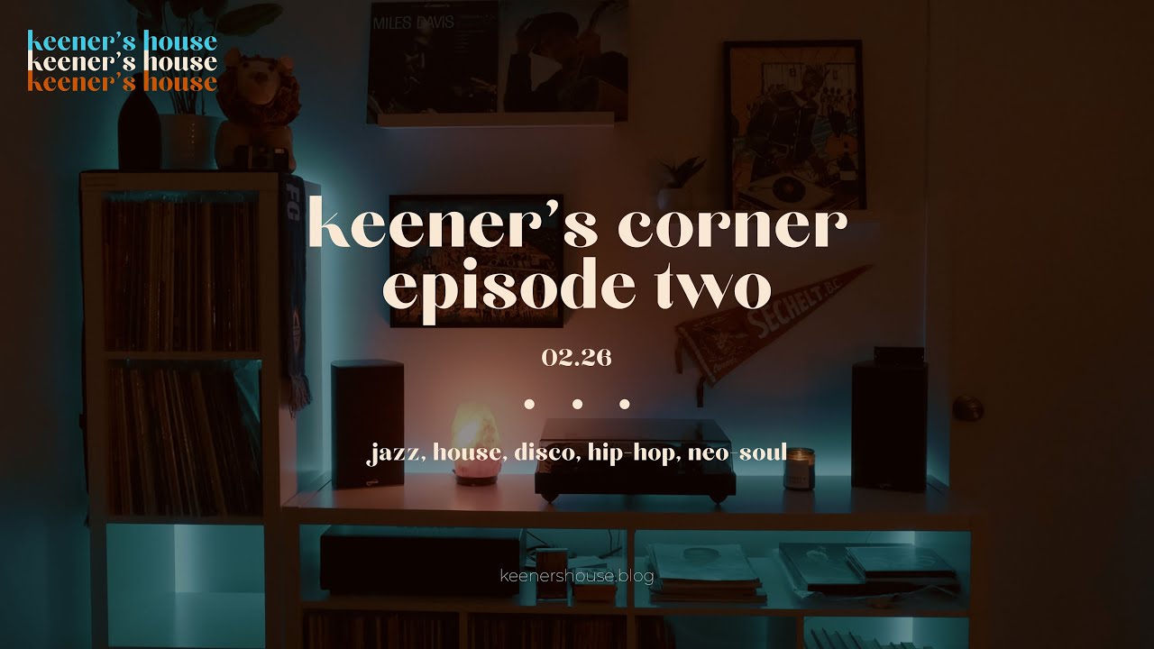 keener's corner - episode two | jazz, hip-hop, soul, funk, disco, house | 02.26